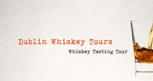 Dublin Whiskey Tours - Irish Whiskey Tasting Tour