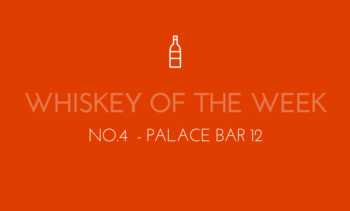 Dublin Whiskey Tours - Whiskey of the week - No.4 - Palace Bar 12