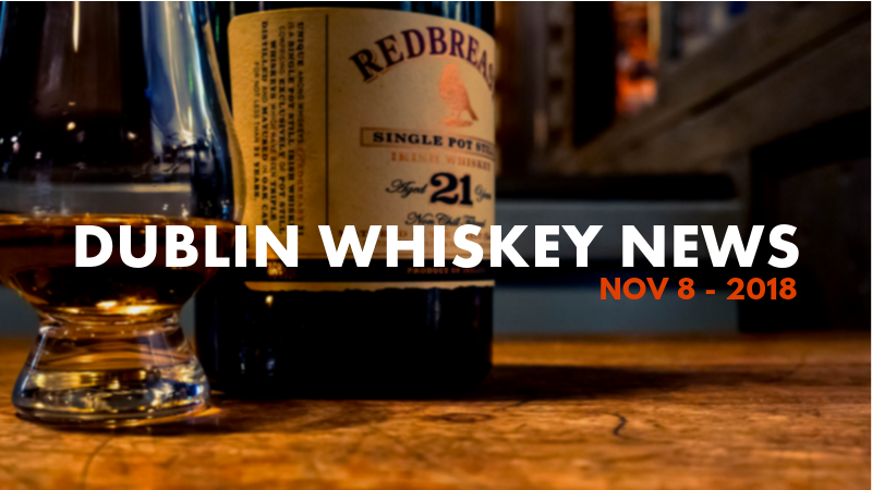Dublin Whiskey Tours - Dublin Whiskey News - Nov 8 - 2018