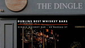 Dublin Whiskey Tours - Dublins Best Whiskey Bars - Dingle Whiskey Bar